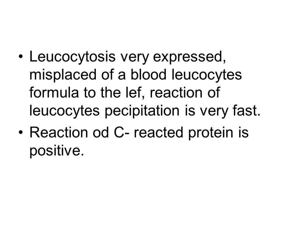 Leucocytosis very expressed, misplaced of a blood leucocytes formula to the lef, reaction of